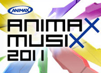 ANIMAX MUSIX 2011開催、最新情報！
