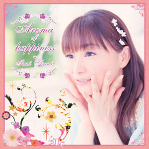 <b>Aroma of happiness／今井麻美</b><br>発売日：2011年11月30日<br>価格：<br>BD付き初回生産限定盤 4200円（税込)<br>DVD付き通常盤 3800円（税込）<br>通常盤 3000円（税込）<br>発売元：5pb.<br>販売元：アニプレックス<br>※BD付き初回生産限定盤ジャケット