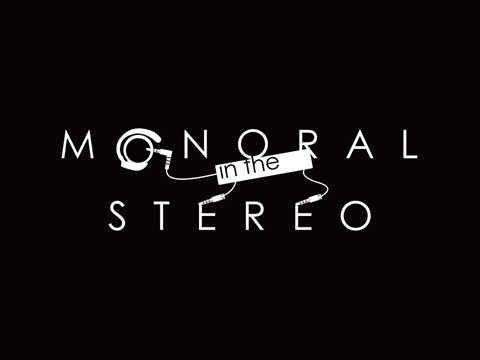 monoral in the stereo