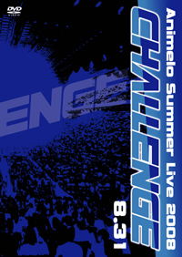 <B>『Animelo Summer Live 2008 -Challenge- 8.31』</B>2009年3月25日発売<BR>＜Blu-ray 2枚組＞価格：9800円（税込）<BR>＜DVD 3枚組＞価格：8900円（税込）<BR>発売・販売：(C)アニサマプロジェクト2008<BR>販売元：キングレコード株式会社